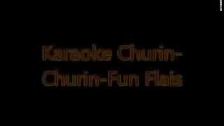 Churin Churin Fun Flais Karaoke [upl. by Iramat]