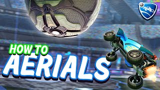 How To AERIAL In Rocket League from Beginner To Advanced [upl. by Gagne]