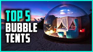 Top 5 Best Bubble Tents in 2024 [upl. by Yaned]