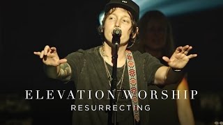 Resurrecting  Live  Elevation Worship [upl. by Battista]