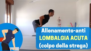 Allenamentoanti LOMBALGIA ACUTA colpo della strega [upl. by Ydaj642]