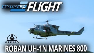 Roban UH1N Marines 800 Sized Scale Helicopter  Flight Review  Motion RC [upl. by Aizan]