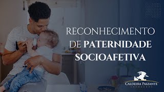 Reconhecimento de Paternidade Socioafetiva [upl. by Lyall]