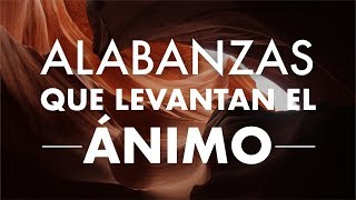 MÚSICA CRISTIANA QUE LEVANTA EL ÁNIMO 2021  ALABANZAS CRISTIANAS PARA ALEGRAR TU DIA [upl. by Mccready297]