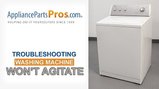 Washing Machine Wont Agitate  Top 8 Problems and Fixes  TopLoading and SideLoading Washers [upl. by Kaufman]