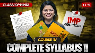 Class 10 Hindi Course A  Full Syllabus amp Most Important Questions LIVE [upl. by Aneehsar]