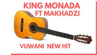 King Monada Ft Makhadzi Vuwani New Hit [upl. by Anhavas]