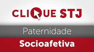 Clique STJ  Paternidade Socioafetiva 05102018 [upl. by Wilkens]