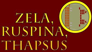 Zela Ruspina amp Thapsus 47 to 46 BCE [upl. by Atinehs246]