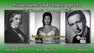 Schumann A Womans Love and Life Della Casa amp Peschko 1962 シューマン 女の愛と生涯 デラ・カーザ＆ペシュコ [upl. by Olvan]