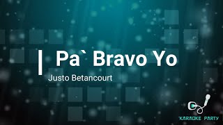 Pabravo yo  Justo Betancourt Karaoke [upl. by Lapham401]