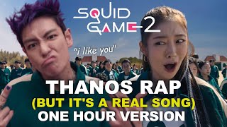 Thanos Rap But Its A Real Song 1 HOUR VERSION Korean amp English Dub  Squid Game 2  quotI Like Youquot [upl. by Sedgewick394]