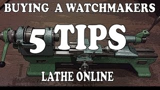 Buying a Watchmakers Lathe Heres 5 Tips to Help you [upl. by Leahicm786]