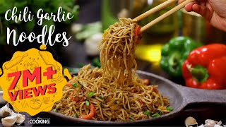 Chili Garlic Noodles  Hakka Noodles Recipe  Noodles Recipe  Home Cooking Show [upl. by Iinden]