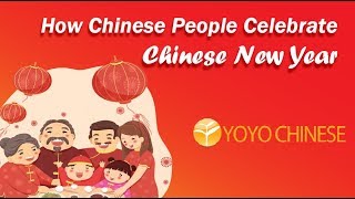 How Chinese People Celebrate Chinese New Year  Yoyo Chinese [upl. by Grady430]