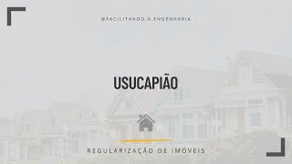 USUCAPIÃO  Regularização de Imóveis [upl. by Rudiger969]