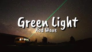 Rod Wave  Green Light Lyrics [upl. by Llerral]