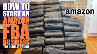 How To Start An Amazon FBA Business The ULTIMATE Step By Step Guide For Beginners [upl. by Constantino]