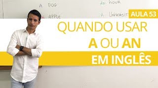 QUANDO USAR A OU AN EM INGLÊS  ARTIGOS INDEFINIDOS AULA 53 PARA INICIANTES  PROFESSOR KENNY [upl. by Mooney]