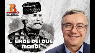 Alessandro Barbero  L Eroe dei due Mondi [upl. by Oknuj686]