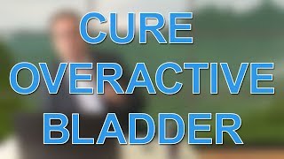 Cure Overactive Bladder [upl. by Yragerg]