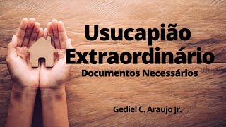 Usucapião Extraordinário  Conheça a lista dos Documentos Necessários [upl. by Menashem]