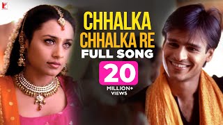 Chhalka Chhalka Re Song  Saathiya  Vivek Oberoi Rani Mukerji  A R Rahman Gulzar  Richa Sharma [upl. by Sheridan]