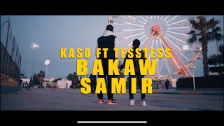 KASO FT TESSTESS  BAKAW SAMIR OUTRO [upl. by Etom]