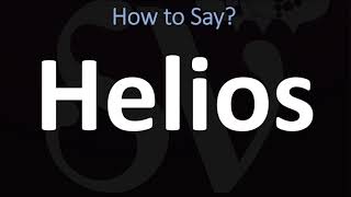 How to Pronounce Helios CORRECTLY [upl. by Emirej]