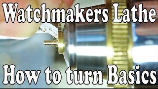 Watchmakers lathe  How to turn Basic Cuts [upl. by Bella261]