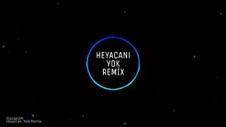 Heyecanı Yok Remix [upl. by Ayhtin]