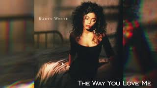 Karyn White The Way You Love Me [upl. by Nivrehs]