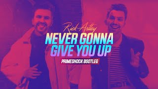 Rick Astley  Never Gonna Give You Up Primeshock Bootleg [upl. by Schapira]