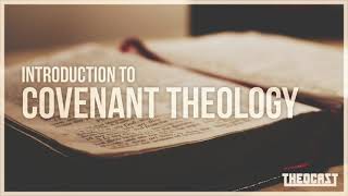 Covenant Theology Introduction amp Overview Part One [upl. by Celtic867]