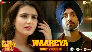 Waareya Duet Version  Suraj Pe Mangal Bhari  Diljit Manoj FatimaJavedMohsinVibhor PPalak M [upl. by Eifos]