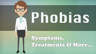 Phobias  Symptoms Treatments amp More [upl. by Akiaki]