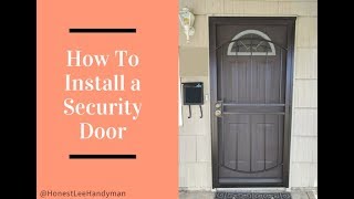 How To Install a Security Door  Easy DIY [upl. by Llemij751]