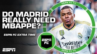 Do Real Madrid NEED Kylian Mbappe  ESPN FC Extra Time [upl. by Aliuqehs]