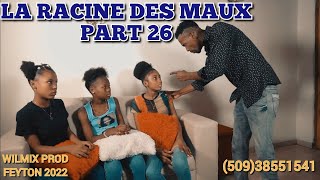 LA RACINE DES MAUX PART 26 WILMIX PROD FEYTON 2022 [upl. by Gnol]