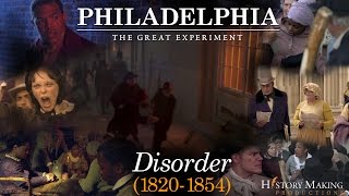 Disorder 1820  1854  Philadelphia The Great Experiment [upl. by Lorenzo180]