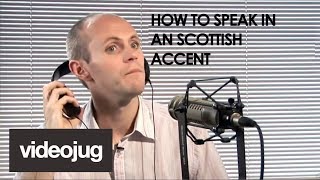 How To Speak With A Scottish Accent [upl. by Aleiram690]