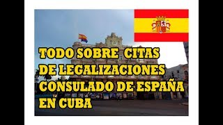 Todo sobre citas para LEGALIZACIONES consulado de ESPAÑA en CUBA [upl. by Donoghue]