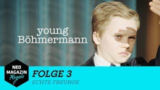 Young Böhmermann Folge 3  Echte Freunde  NEO MAGAZIN ROYALE mit Jan Böhmermann  ZDFneo [upl. by Norok]