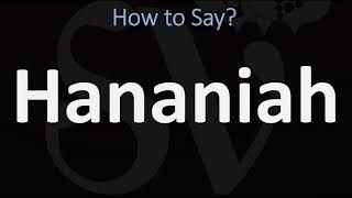 How to Pronounce Hananiah CORRECTLY [upl. by Sidonia]