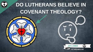 Do Lutherans Believe in Covenant Theology [upl. by Azmah]