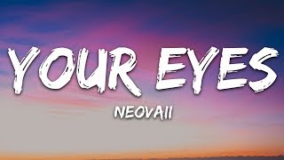 Neovaii  Your Eyes Lyrics [upl. by Akinaj539]