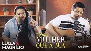 Luiza e Maurílio – Mais Mulher Que a Sua  MaisMulherQueAsua [upl. by Anatnas]