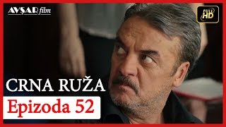 Crna Ruza  Epizoda 52 [upl. by Aihsa]