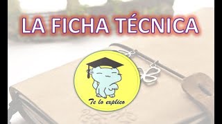 LA FICHA TÉCNICA [upl. by Nilhsa]