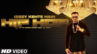 Official Issey Kehte Hain Hip Hop Full Video Song  Yo Yo Honey Singh  World Music Day [upl. by Chemesh]